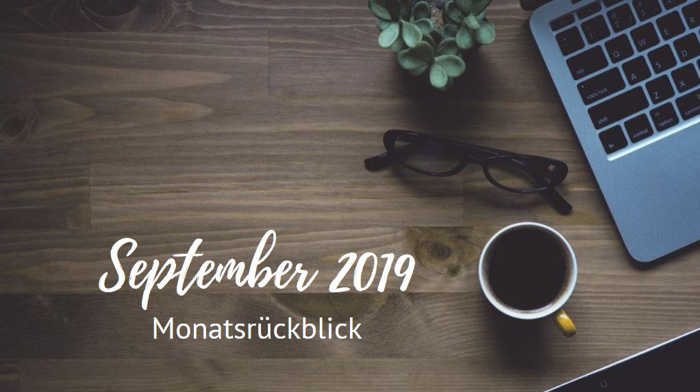 Monatsrückblick - September 2019